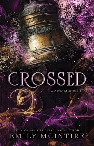 Crossed (Never After, 5) - Emily McIntire · 2023