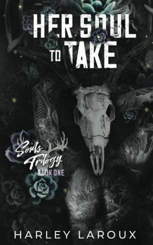Her Soul to Take (Souls Trilogy) - Harley Laroux · 2021