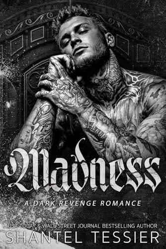 Madness: A Dark Revenge Romance - Shantel Tessier · 2024