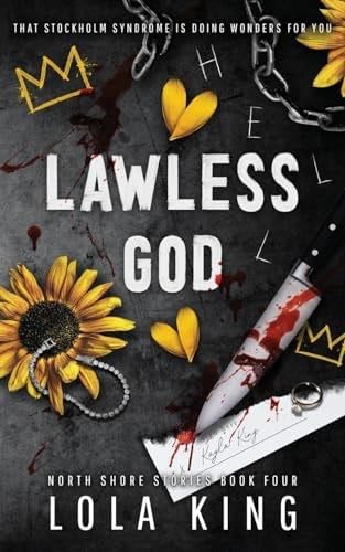 Lawless God: A Dark Enemies-to-Lovers Romance (North Shore Stories) - Lola King · 2024