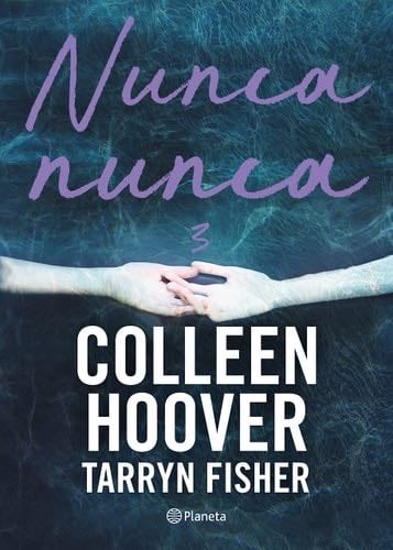 Nunca, nunca 3 / Never Never: Part Three (Spanish Edition) - Hoover Colleen, Tarryn Fisher · 2023