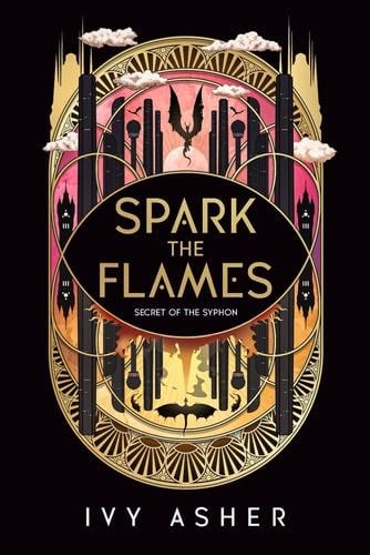 Spark the Flames (Secret of the Syphon) - Ivy Asher · 2025