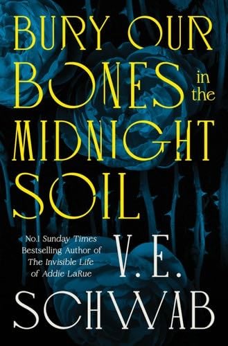 Bury Our Bones in the Midnight Soil - Schwab V.E. · 2025