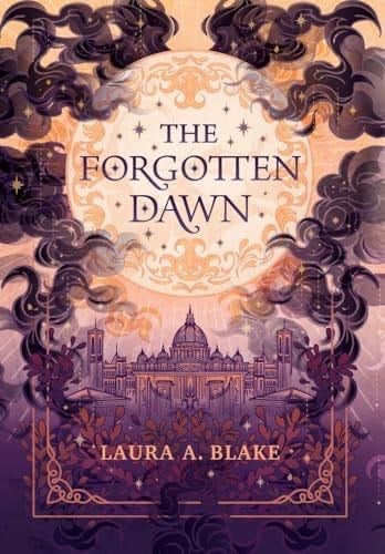 The Forgotten Dawn (The Shattered Sky Saga) - Laura A Blake · 2025