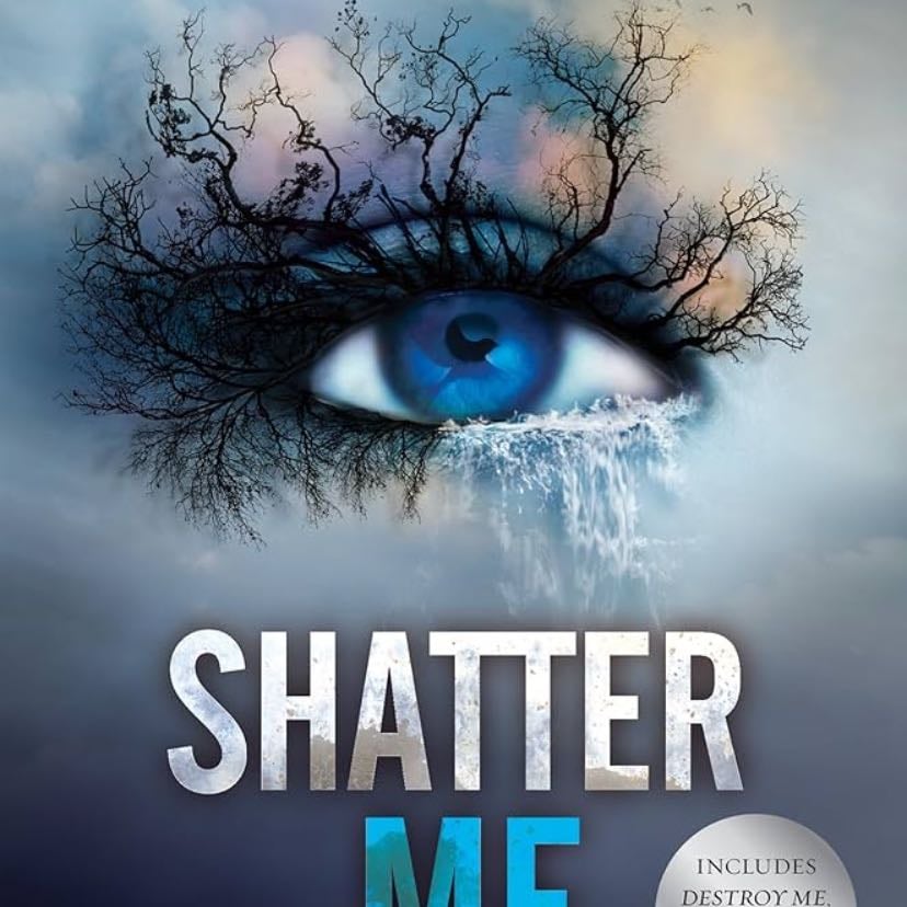 Shatter Me - Tahereh Mafi