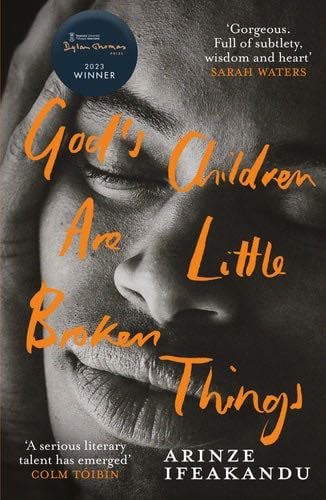 God's Children Are Little Broken Things - Arinze Ifeakandu · 2023