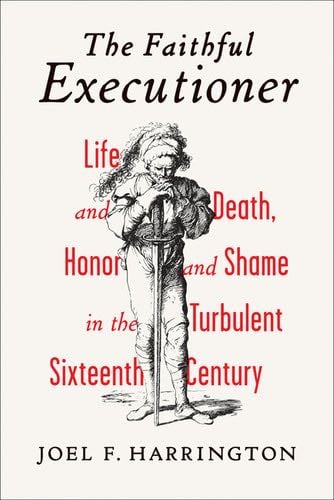 The Faithful Executioner - Joel F. Harrington · 2013