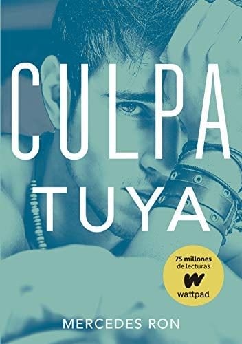 Culpa tuya (Culpables 2) - Mercedes Ron · 2017