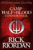 Camp Half-Blood Confidential - Rick Riordan · 2017
