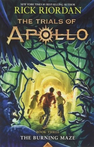The Burning Maze (The Trials of Apollo, 3) - Rick Riordan · 2018