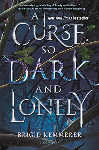 A Curse So Dark and Lonely (The Cursebreaker Series Book 1) - Brigid Kemmerer · 2019