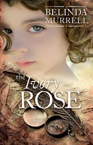 The Ivory Rose - Belinda Murrell · 2015
