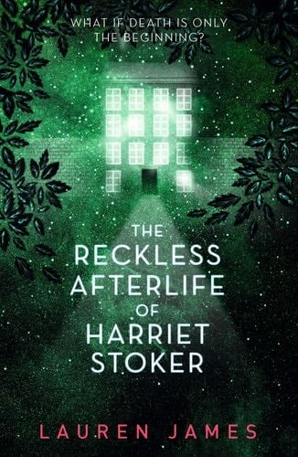 The Reckless Afterlife of Harriet Stoker - James Lauren · 2020