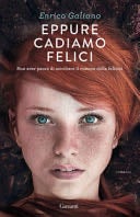 Eppure cadiamo felici - Enrico Galiano · 2020