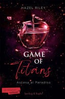 Game of Titans. Ascesa al paradiso - Hazel Riley · 2024
