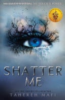 Shatter Me (Shatter Me) - Tahereh Mafi · 2018