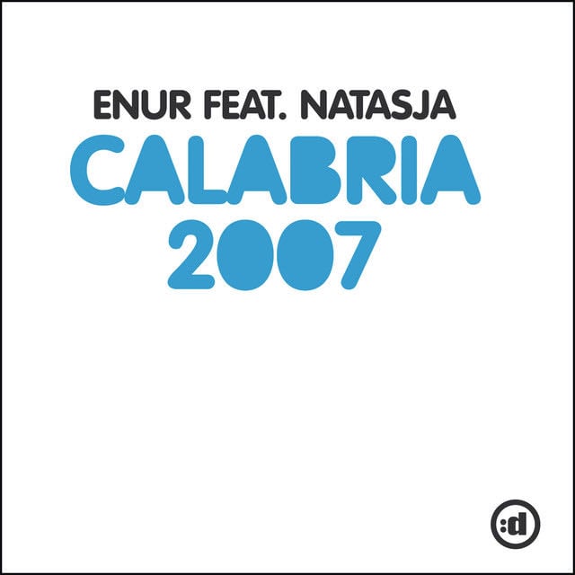 Calabria 2007 (feat. Natasja) - Radio Edit - Song · Enur, Natasja