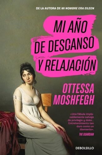 Mi año de descanso y relajación - Ottessa Moshfegh · 2025