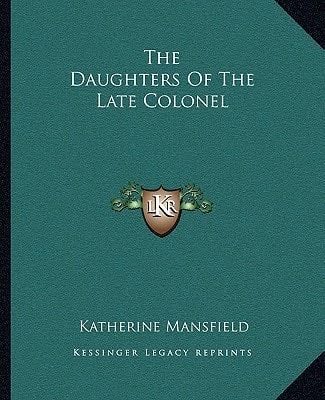The Daughters Of The Late Colonel - Katherine Mansfield · 2010