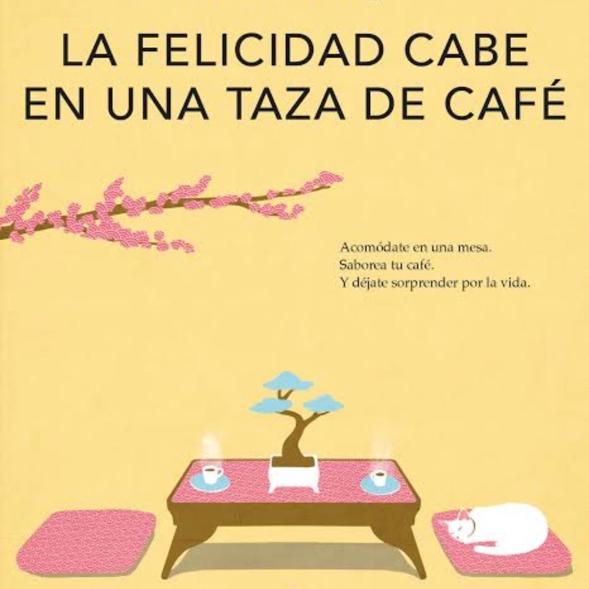 la felicidad cabe en una taza de café - Toshikazu Kawaguchi