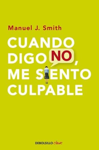 Cuando digo no, me siento culpable - Manuel J. Smith · 2010