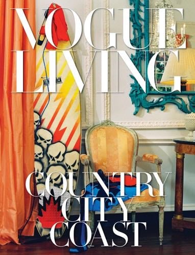 Vogue Living: Country, City, Coast - · 2017
