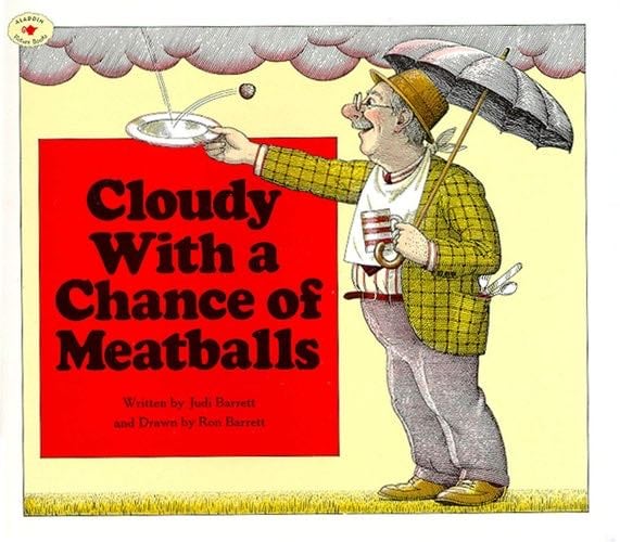 Cloudy With a Chance of Meatballs - Judi Barrett · 1982