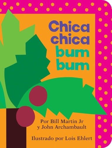 Chica chica bum bum (Chicka Chicka Boom Boom) (Chicka Chicka Book, A) (Spanish Edition) - Bill Martin Jr, John Archambault · 2018