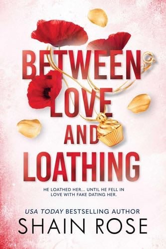 Between Love and Loathing (2) (The Hardy Billionaire Brothers Series) - Shain Rose · 2023