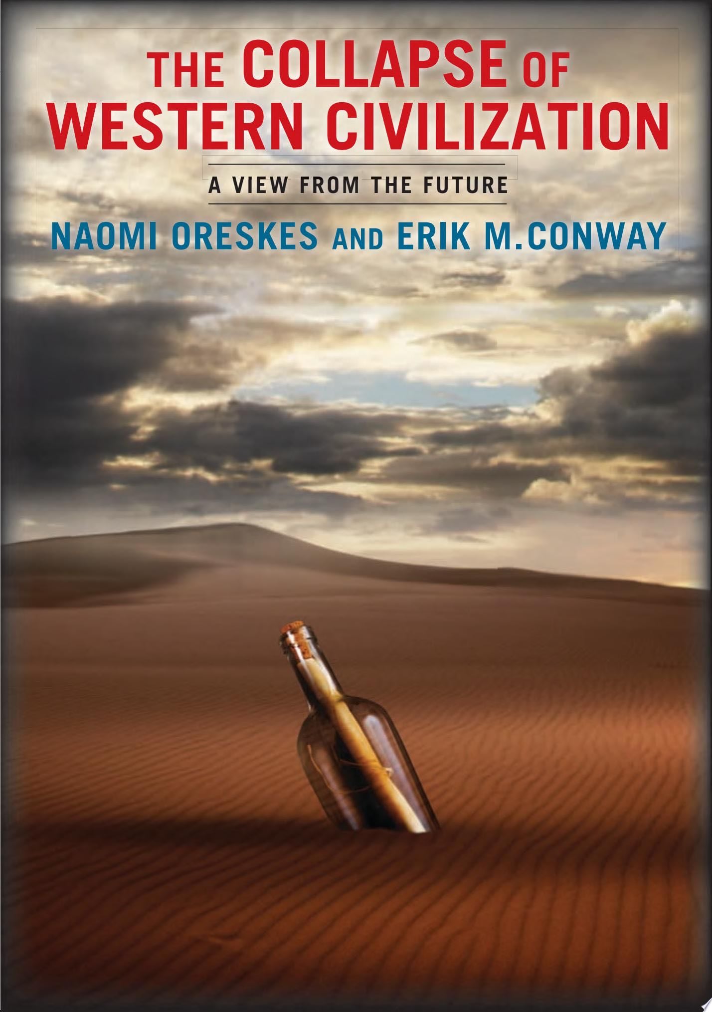 The Collapse of Western Civilization - Naomi Oreskes, Erik M. Conway · 2014