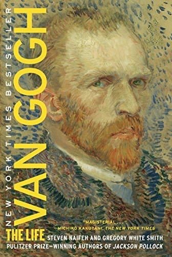 Van Gogh: The Life - Steven Naifeh, Gregory White Smith · 2012