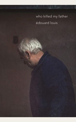 Who Killed My Father - Edouard Louis · 2019