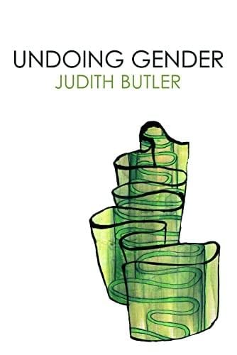 Undoing Gender - Judith Butler · 2004