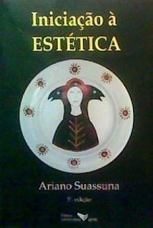 Iniciacao a Estetica - Ariano Suassuna · 2002
