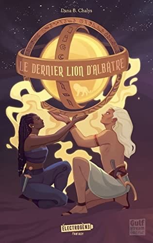 Le Dernier Lion d'albâtre - Dana Chalys · 2022