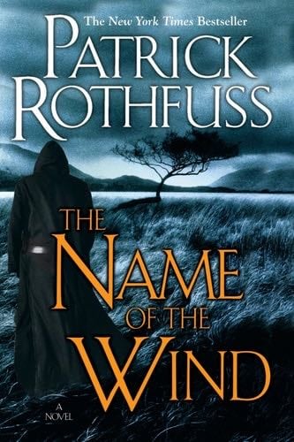 The Name of the Wind (The Kingkiller Chronicle Book 1) - Patrick Rothfuss · 2007