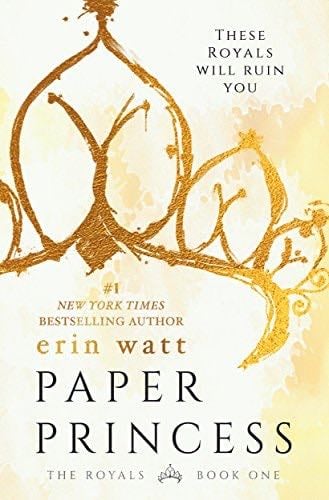 Paper Princess: A Novel (The Royals Book 1) - Erin Watt · 2016