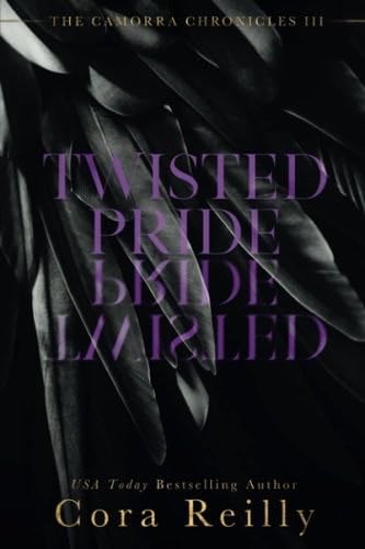 Twisted Pride (The Camorra Chronicles) - Cora Reilly · 2019