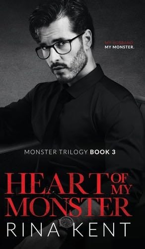 Heart of My Monster: A Dark Mafia Romance (The Monster Trilogy) - Rina Kent · 2023