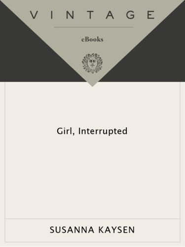 Girl, Interrupted - Susanna Kaysen · 2013