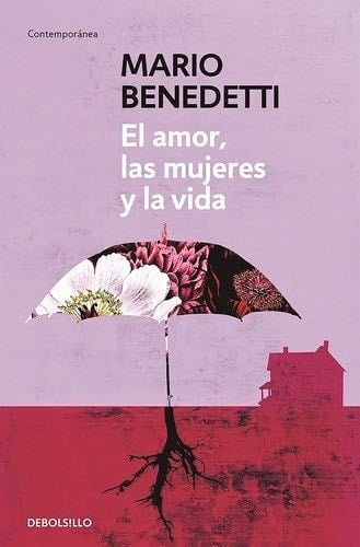 El amor, las mujeres y la vida / Love, Women and Life (Spanish Edition) - Mario Benedetti · 2016