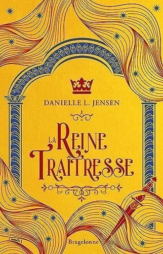 Le Pont des tempêtes, T2 : La Reine traîtresse - Danielle L. Jensen · 2023
