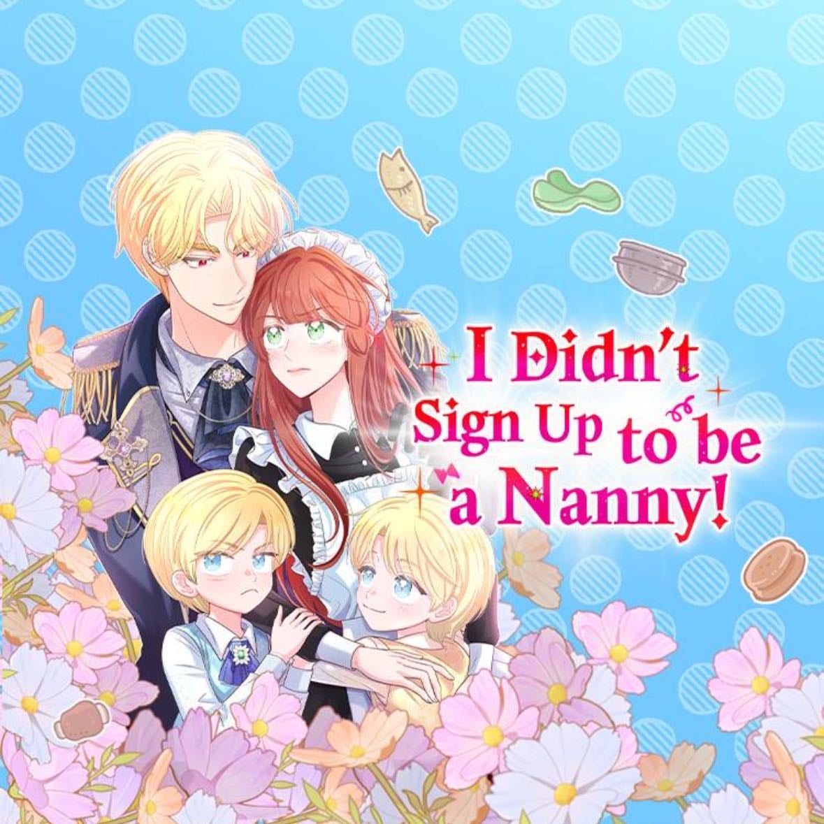 I didn’t sign up to be a nanny