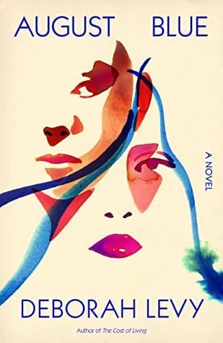 August Blue: A Novel - Deborah Levy · 2023