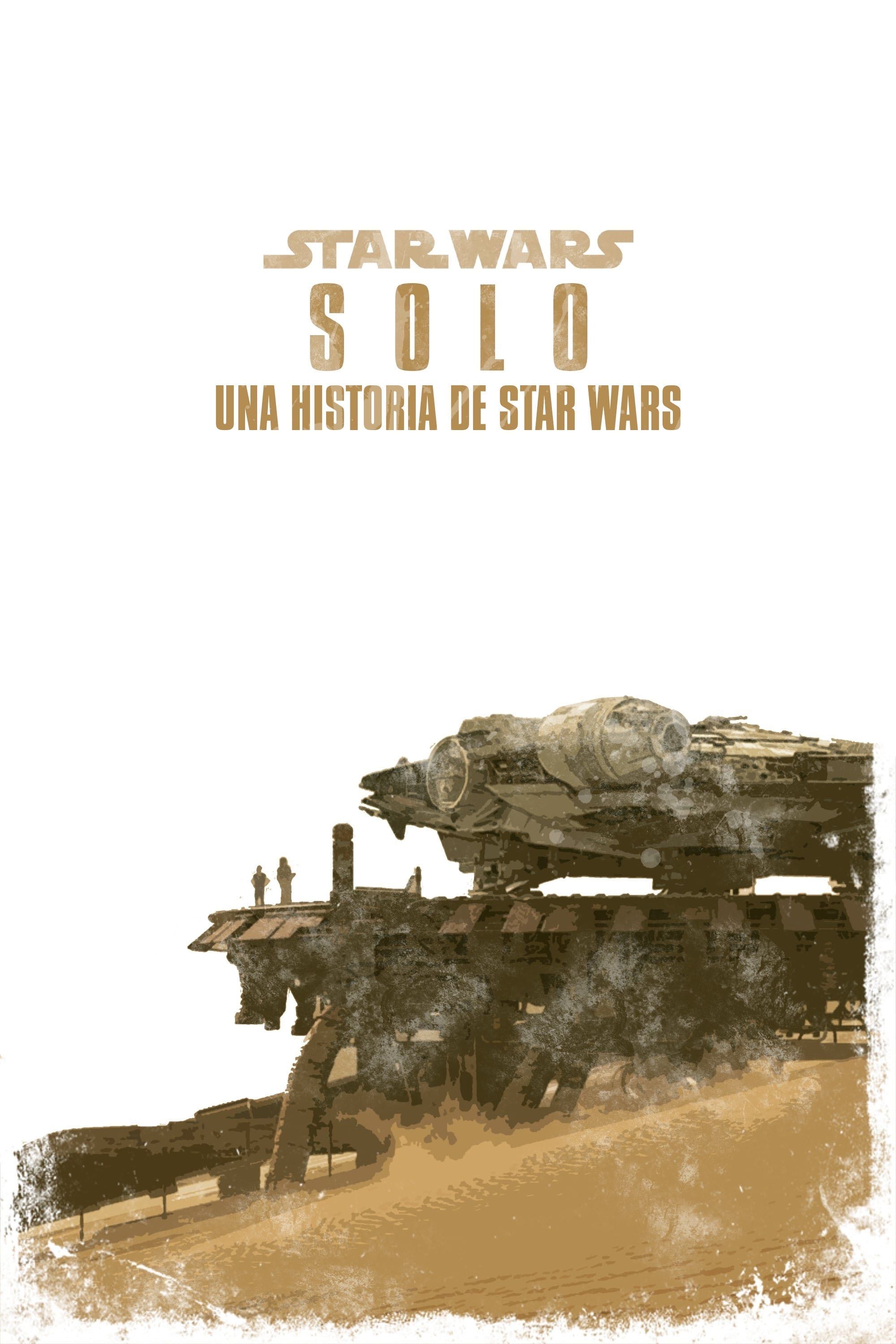 Han Solo: Una historia de Star Wars - Ron Howard · 2018