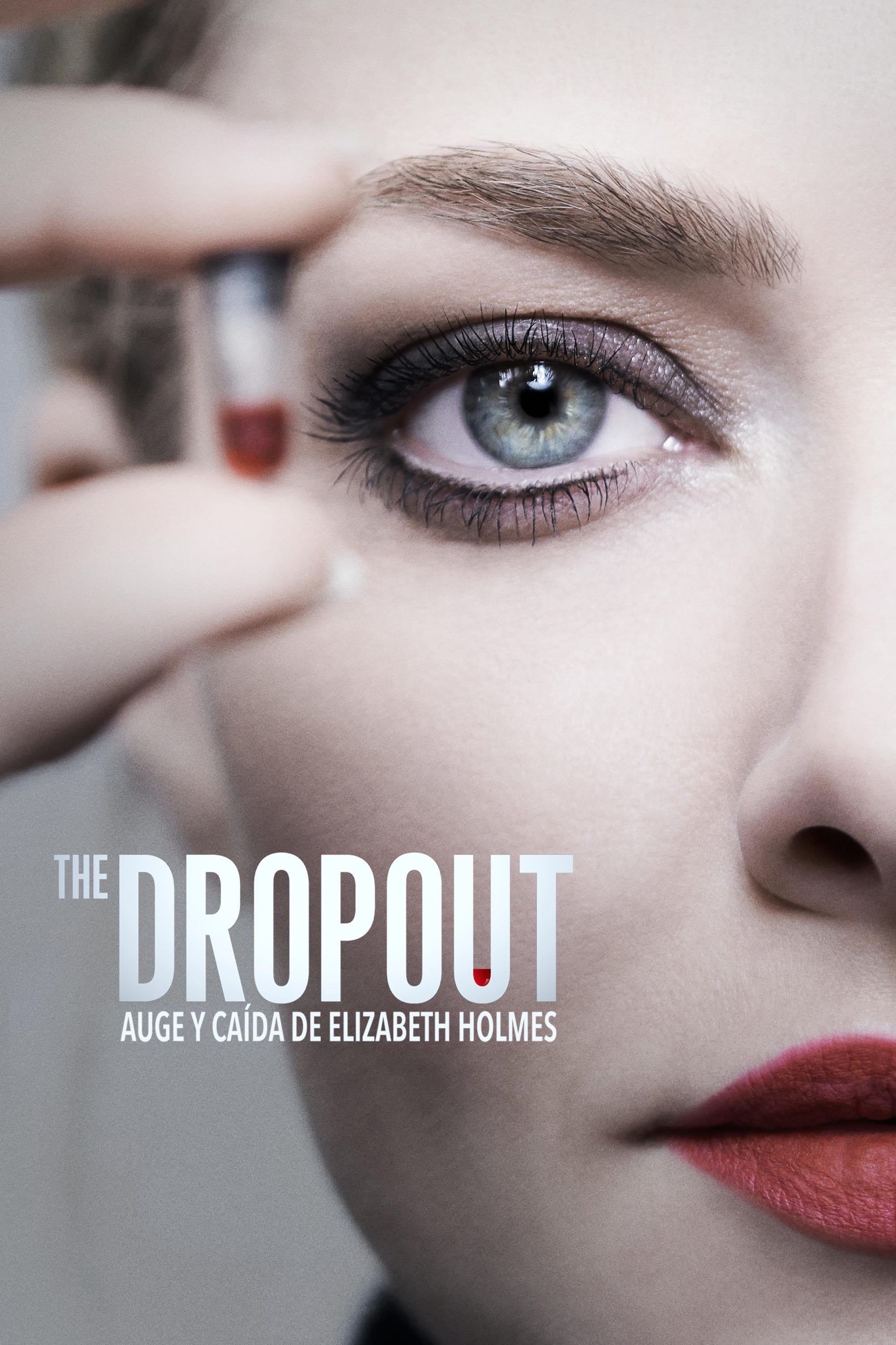 The Dropout: Auge y caída de Elizabeth Holmes - Elizabeth Meriwether · 2022
