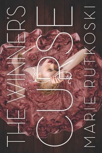 The Winner's Curse (The Winner's Trilogy Book 1) - Marie Rutkoski · 2014