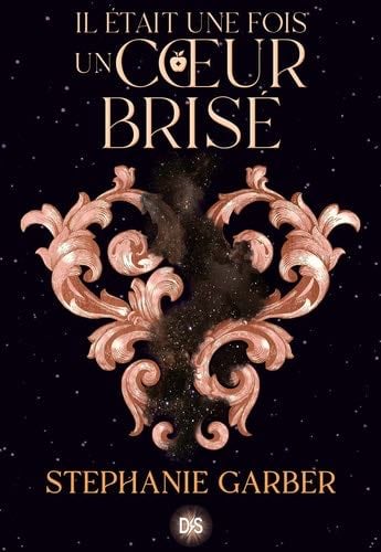Il était une fois un coeur brisé (broché) - Tome 01 - Stéphanie Garber · 2023