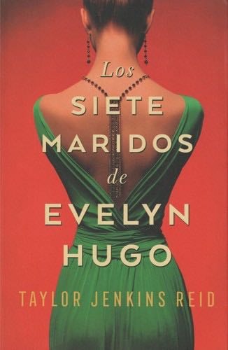 Los siete maridos de Evelyn Hugo (Spanish Edition) - Taylor Jenkins Reid · 2020