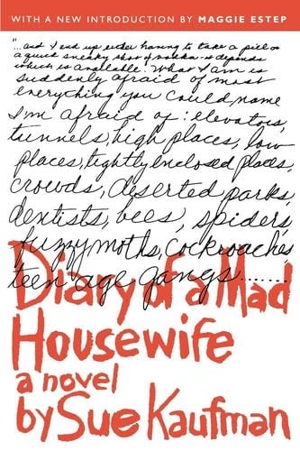 Diary of a Mad Housewife: A Novel - Sue Kaufman · 2005